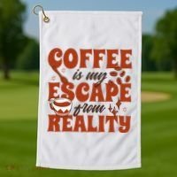 Coffee Is My Escape From Reality Caffeine Lover Golf Towel thumb 1