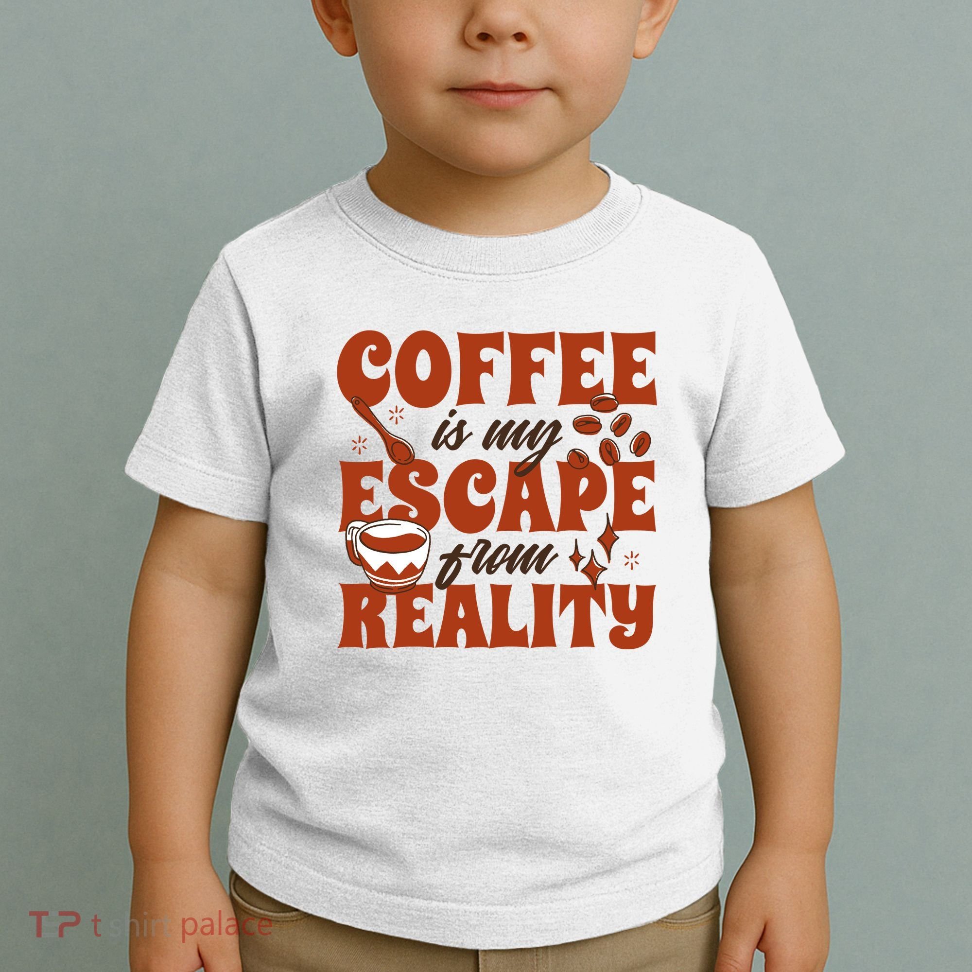 Coffee Is My Escape From Reality Caffeine Lover Toddler T-Shirt