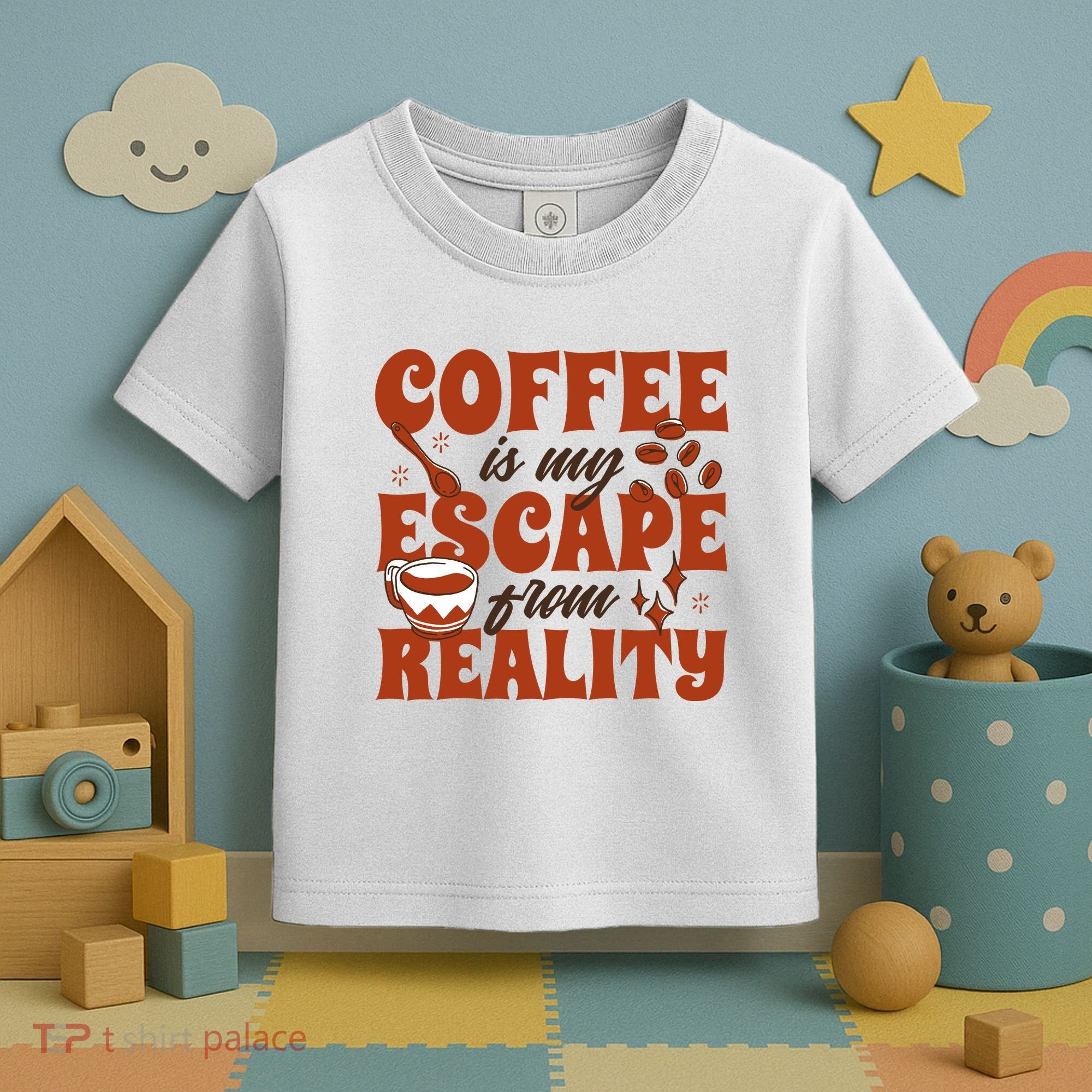 Coffee Is My Escape From Reality Caffeine Lover Toddler T-Shirt