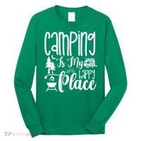 Camping Is My Happy Place Funny Camping Long Sleeve Shirt thumb 0