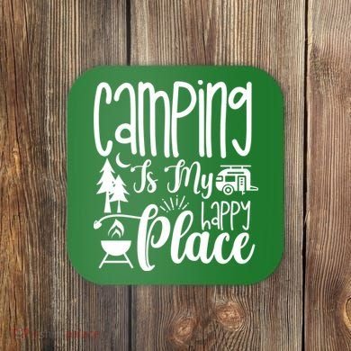 Camping Is My Happy Place Funny Camping Coaster