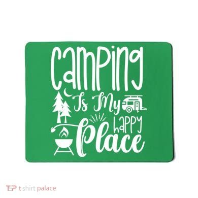 Camping Is My Happy Place Funny Camping Mousepad