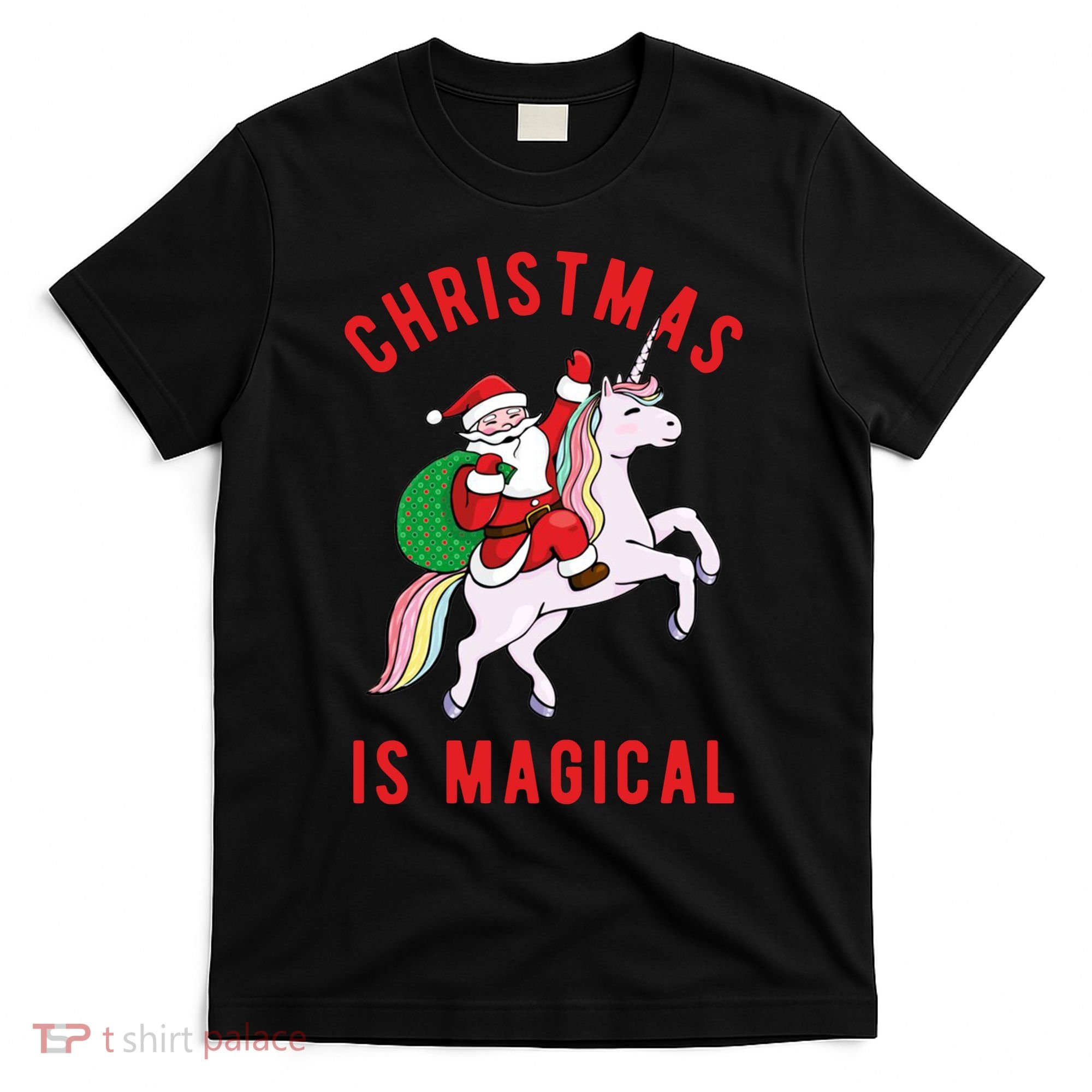 Christmas Is Magical Unicorn Santa Claus T-Shirt
