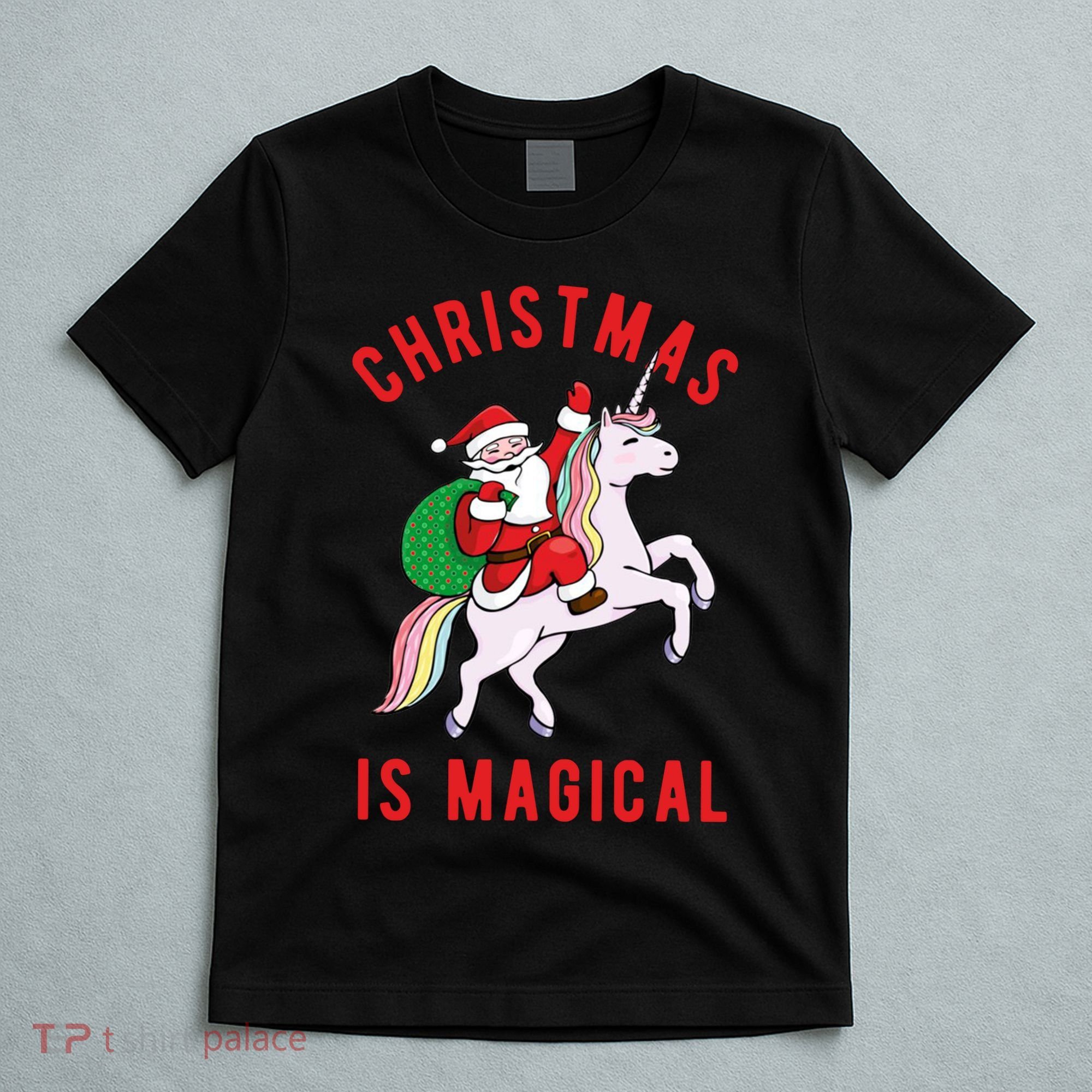 Christmas Is Magical Unicorn Santa Claus T-Shirt