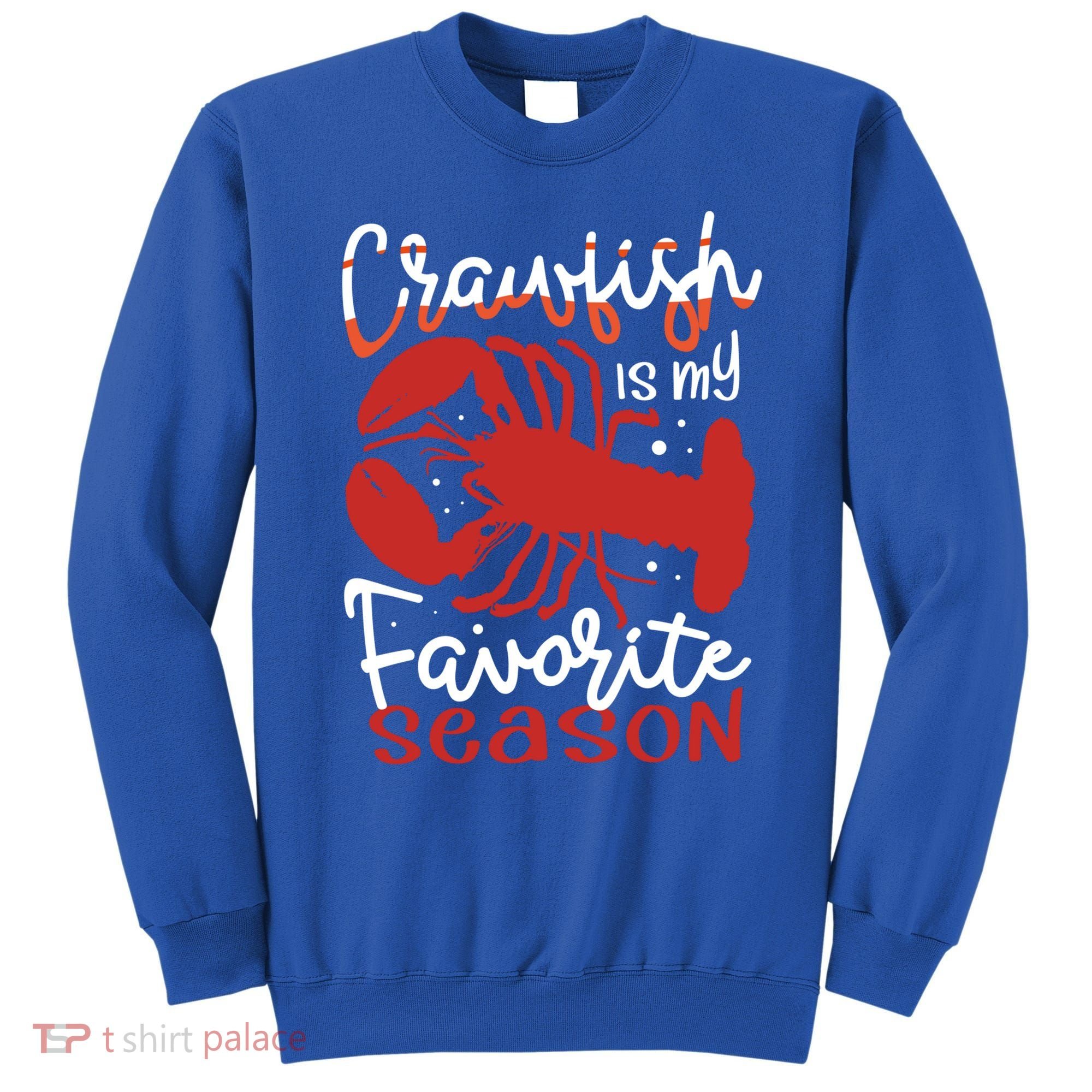 Crawfish Is My Favorite Season Lobster Crayfish Yabbies Meaningful Gift Sweatshirt