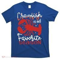 Crawfish Is My Favorite Season Lobster Crayfish Yabbies Meaningful Gift T-Shirt thumb 0