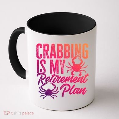 Crabbing Is My Retiret Plan Crab Hunter Gift Coffee Mug