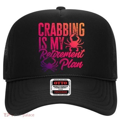 Crabbing Is My Retiret Plan Crab Hunter Gift Hat