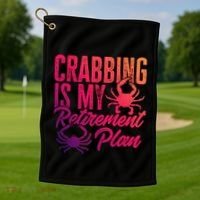 Crabbing Is My Retiret Plan Crab Hunter Gift Golf Towel thumb 1