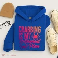 Crabbing Is My Retiret Plan Crab Hunter Gift Hoodie thumb 4