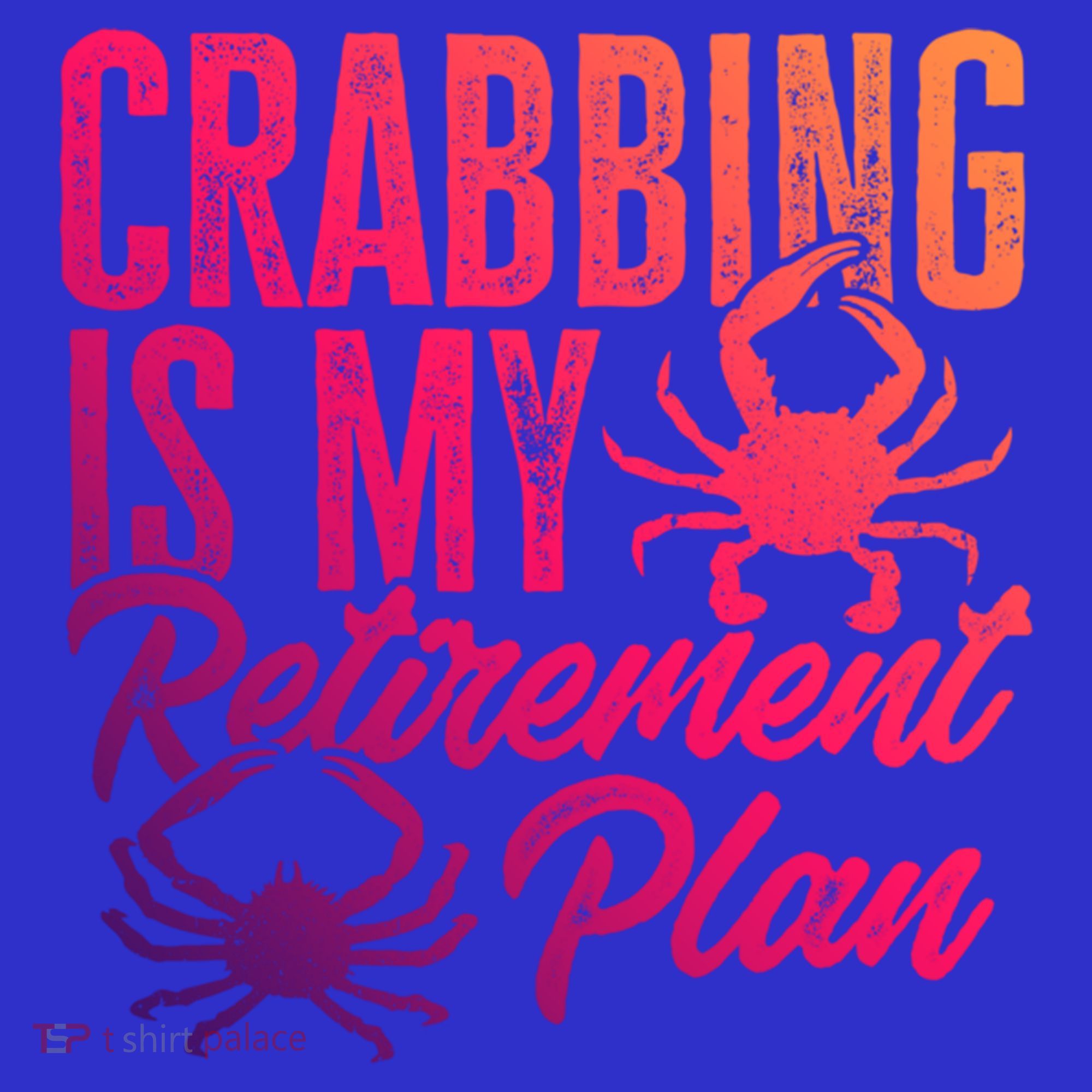 Crabbing Is My Retiret Plan Crab Hunter Gift Hoodie