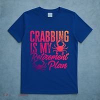Crabbing Is My Retiret Plan Crab Hunter Gift T-Shirt thumb 5