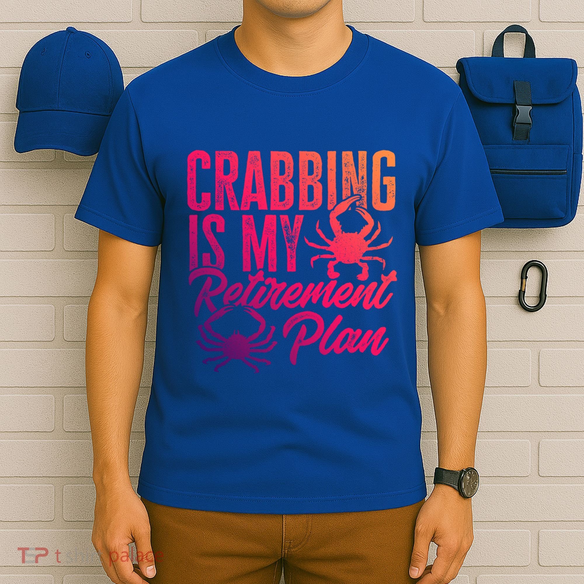 Crabbing Is My Retiret Plan Crab Hunter Gift T-Shirt