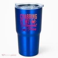 Crabbing Is My Retiret Plan Crab Hunter Gift Tumbler thumb 0
