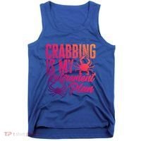 Crabbing Is My Retiret Plan Crab Hunter Gift Tank Top thumb 0