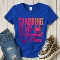 Crabbing Is My Retiret Plan Crab Hunter Gift Women's T-Shirt thumb 3