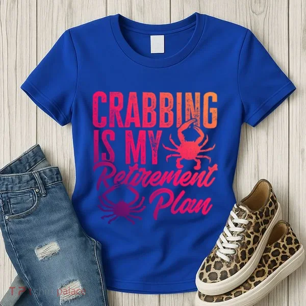 Crabbing Is My Retiret Plan Crab Hunter Gift Women's T-Shirt