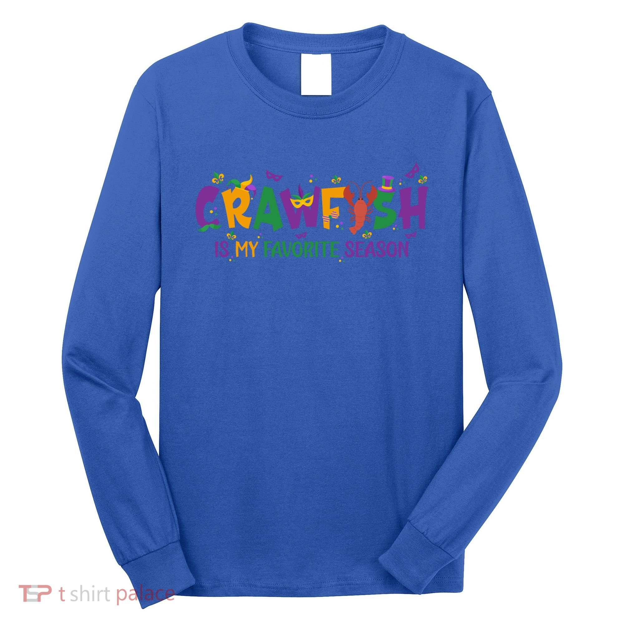 Crawfish Is My Favorite Season Mardi Gras Crawfish Lobster Gift Long Sleeve Shirt