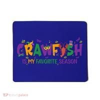 Crawfish Is My Favorite Season Mardi Gras Crawfish Lobster Gift Mousepad thumb 0