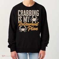 Crabbing Is My Retiret Plan Crab Hunter Gift Women's Sweatshirt thumb 0