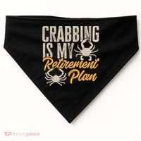 Crabbing Is My Retiret Plan Crab Hunter Gift USA-Made Doggie Bandana thumb 0