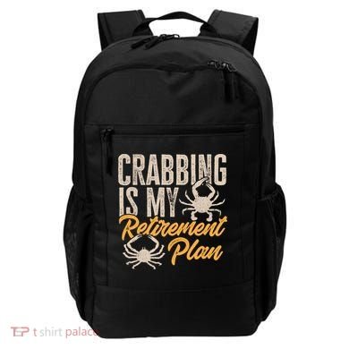 Crabbing Is My Retiret Plan Crab Hunter Gift Backpack