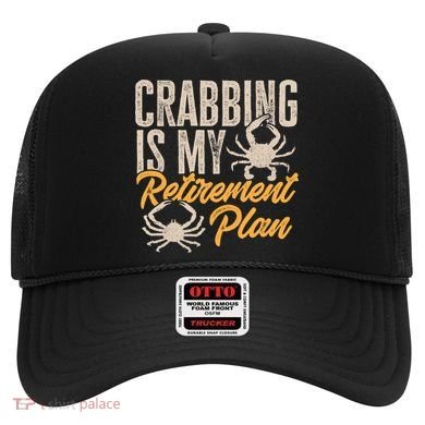 Crabbing Is My Retiret Plan Crab Hunter Gift Hat