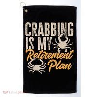 Crabbing Is My Retiret Plan Crab Hunter Gift Golf Towel thumb 0