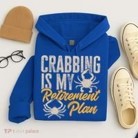 Crabbing Is My Retiret Plan Crab Hunter Gift Hoodie thumb 4