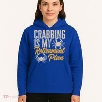 Crabbing Is My Retiret Plan Crab Hunter Gift Hoodie thumb 5