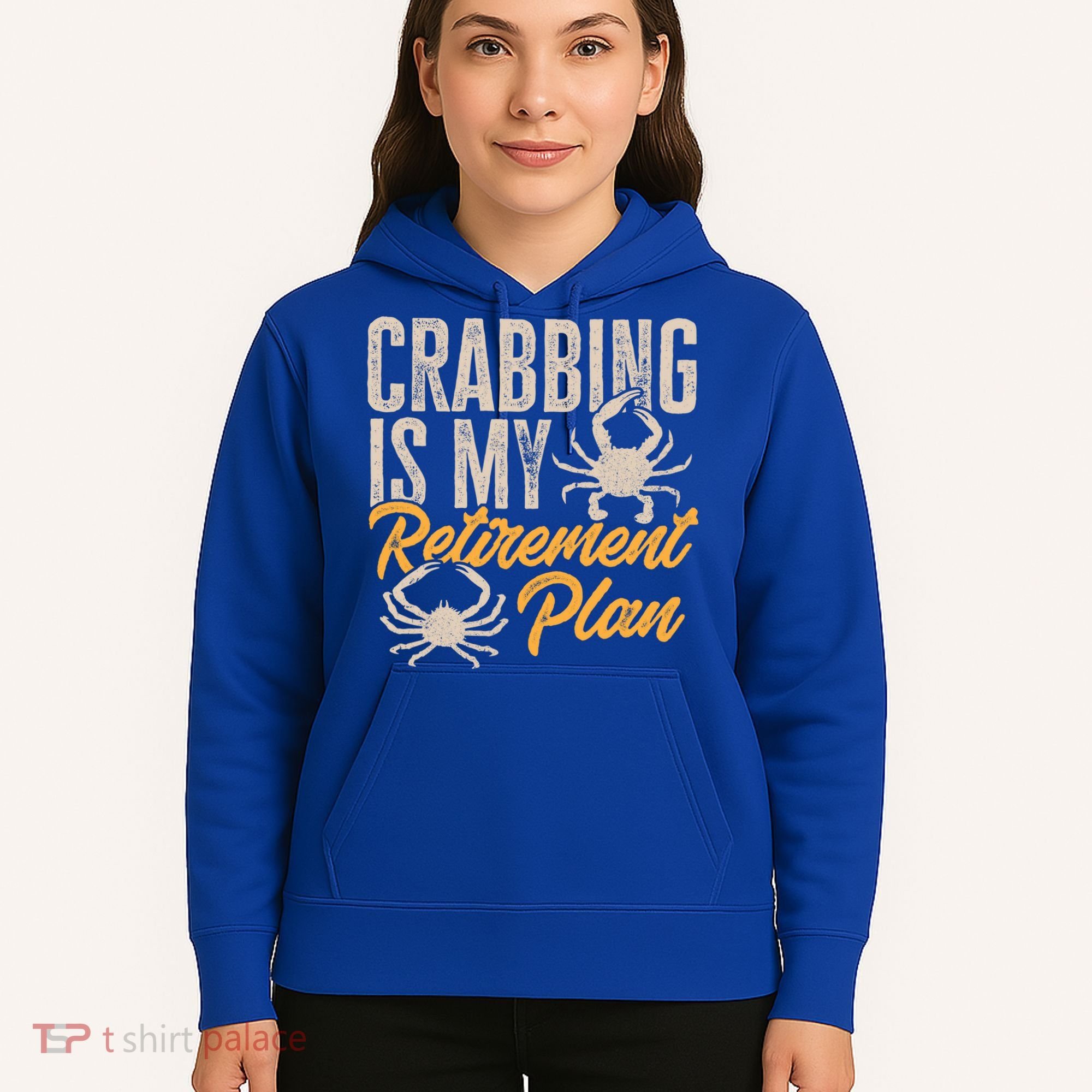 Crabbing Is My Retiret Plan Crab Hunter Gift Hoodie