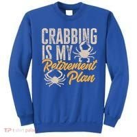 Crabbing Is My Retiret Plan Crab Hunter Gift Sweatshirt thumb 0