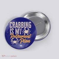 Crabbing Is My Retiret Plan Crab Hunter Gift Button thumb 0
