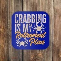 Crabbing Is My Retiret Plan Crab Hunter Gift Coaster thumb 0