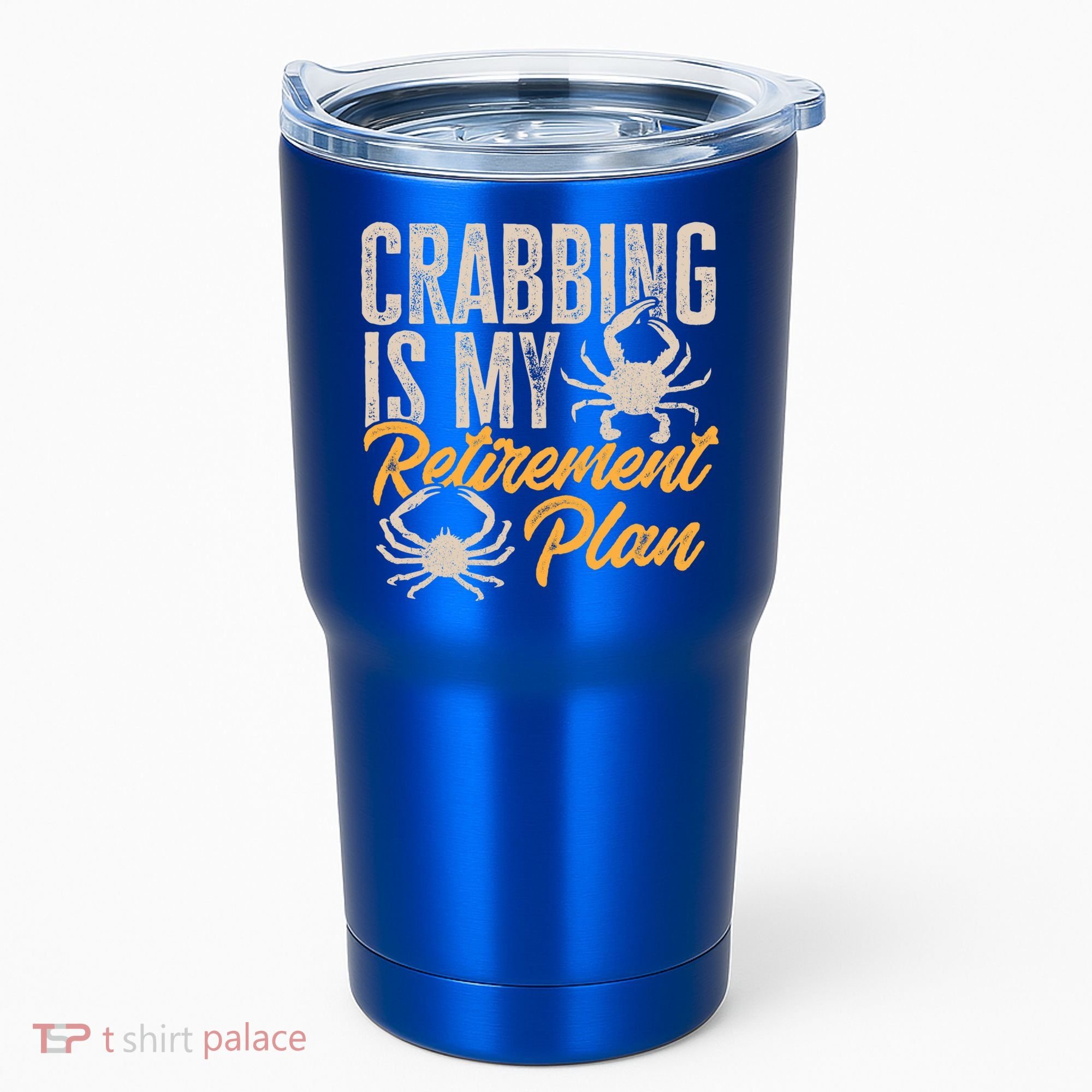 Crabbing Is My Retiret Plan Crab Hunter Gift Tumbler