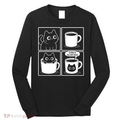 Coffee Is My Safe Place Cat Meme Long Sleeve Shirt