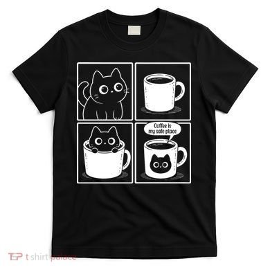 Coffee Is My Safe Place Cat Meme T-Shirt