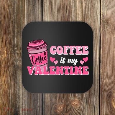Coffee Is My Valentine Retro Cute Coaster
