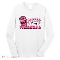 Coffee Is My Valentine Retro Cute Long Sleeve Shirt thumb 0