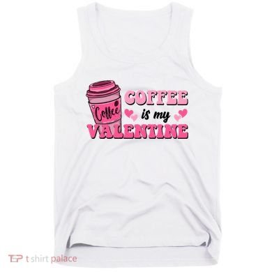 Coffee Is My Valentine Retro Cute Tank Top