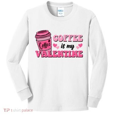 Coffee Is My Valentine Retro Cute Kids Long Sleeve Shirt