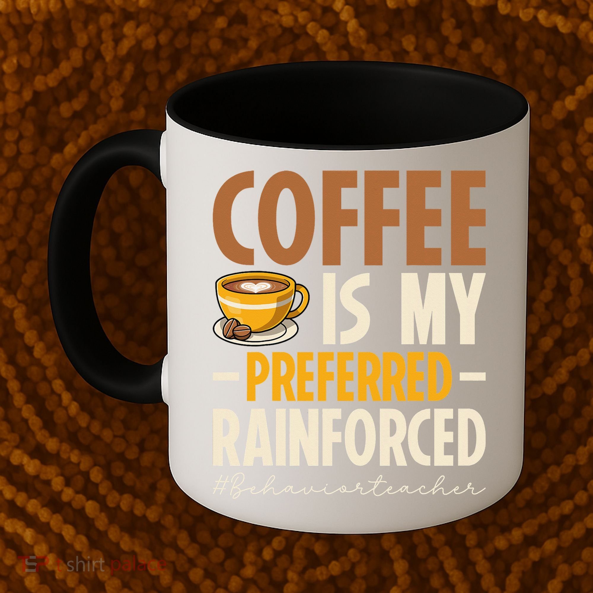 Coffee Is My Preferred Reinforcer Behavior Teacher ABA Coffee Mug