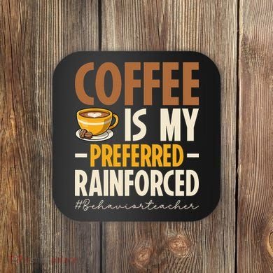 Coffee Is My Preferred Reinforcer Behavior Teacher ABA Coaster