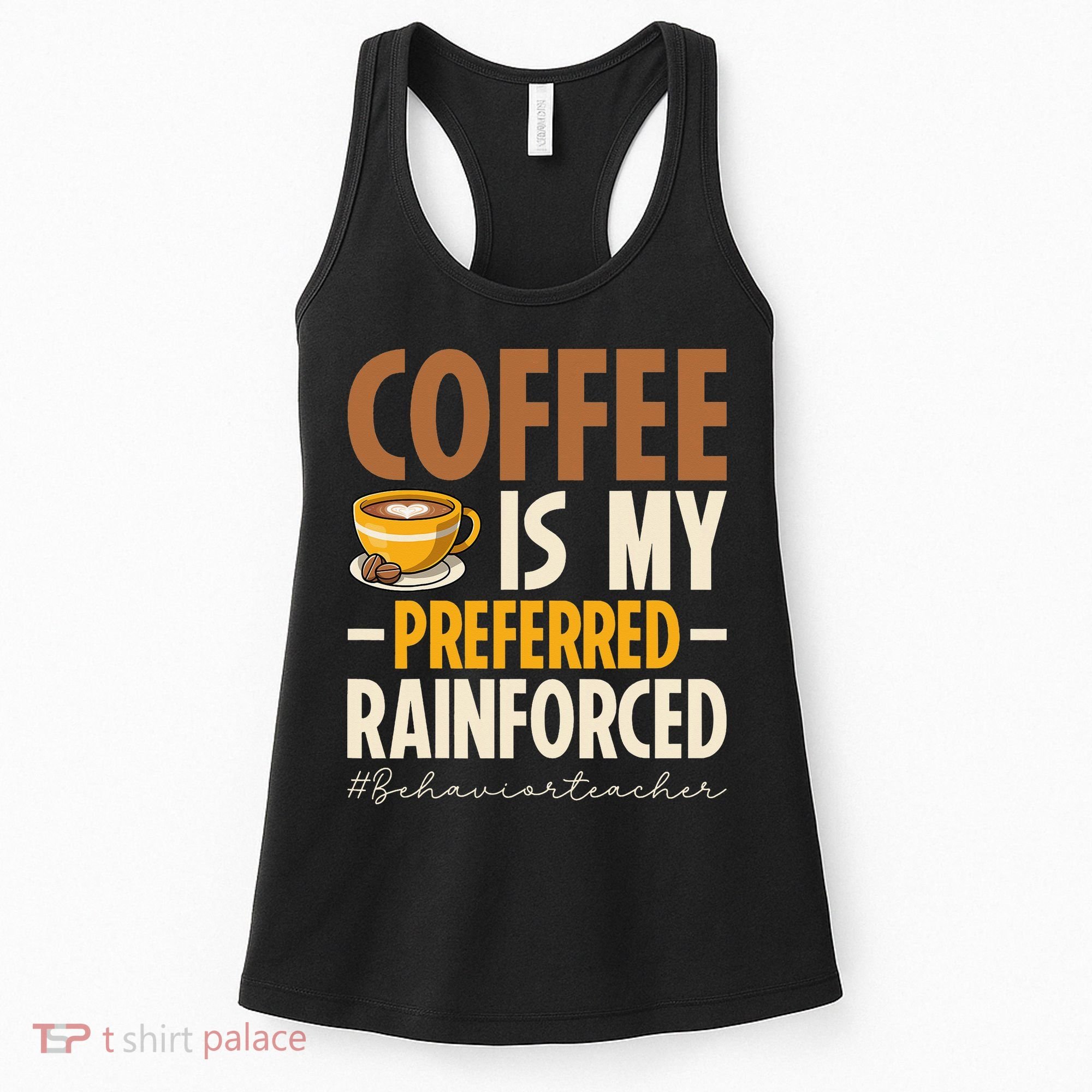 Coffee Is My Preferred Reinforcer Behavior Teacher ABA Women's Tank Top