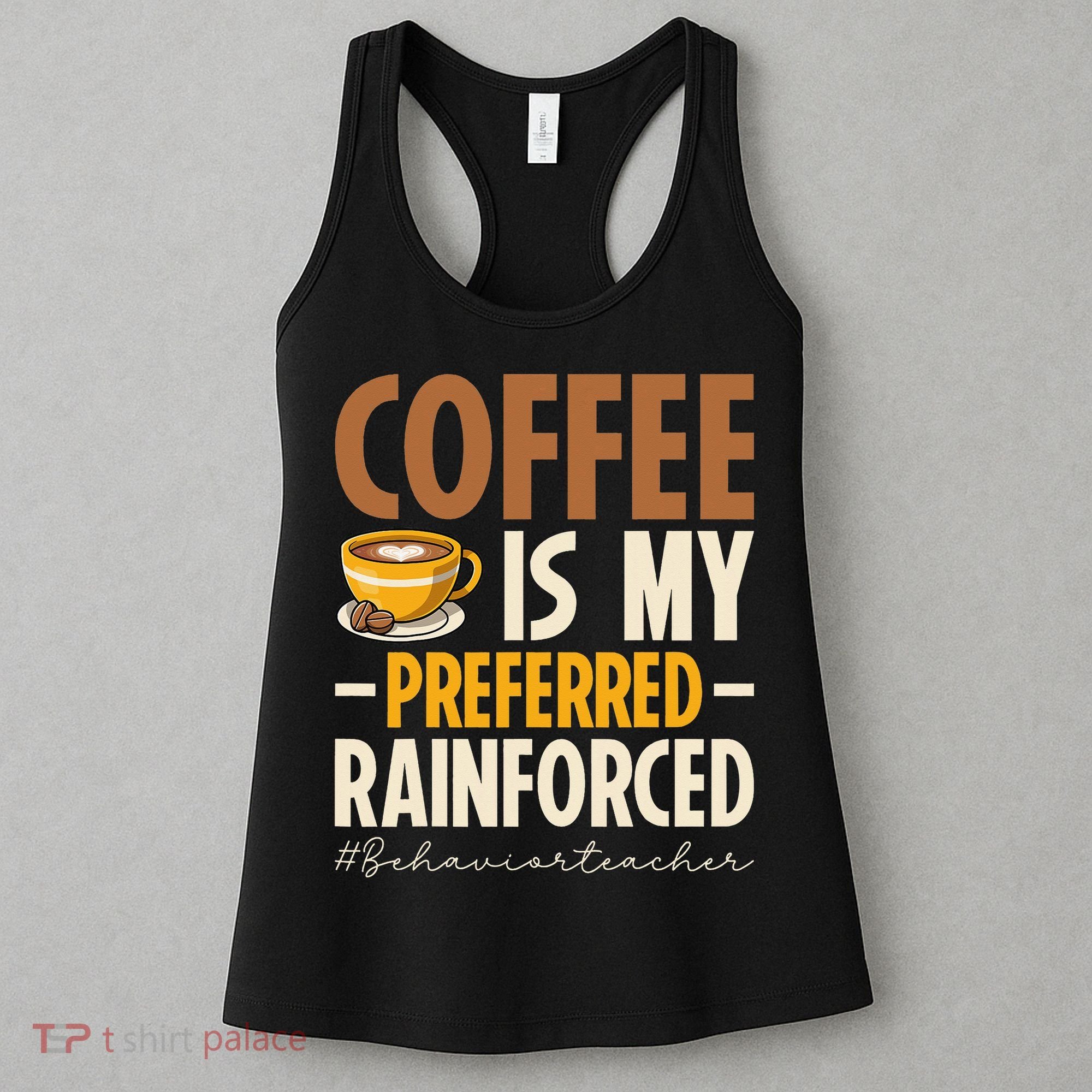 Coffee Is My Preferred Reinforcer Behavior Teacher ABA Women's Tank Top