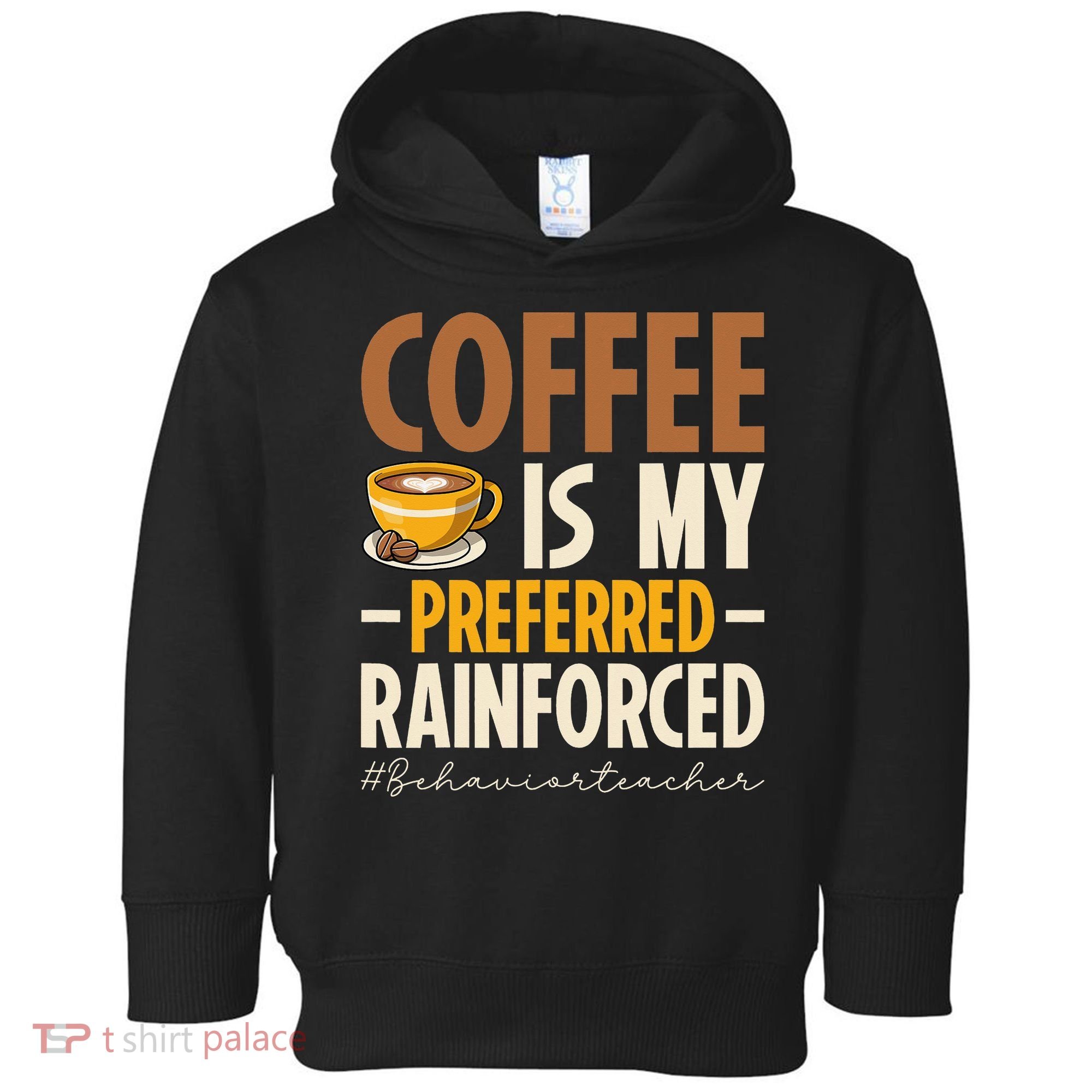 Coffee Is My Preferred Reinforcer Behavior Teacher ABA Toddler Hoodie