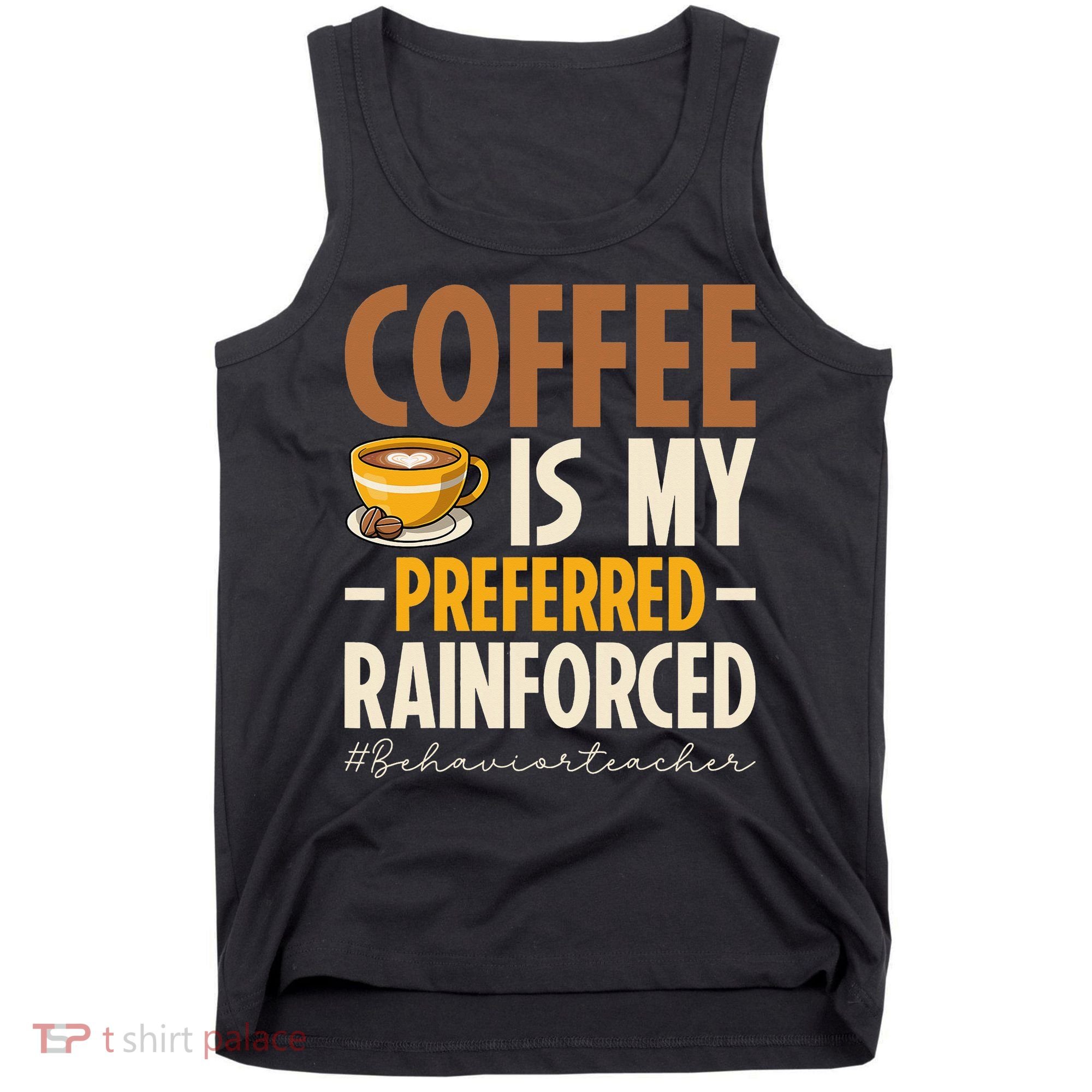 Coffee Is My Preferred Reinforcer Behavior Teacher ABA Tank Top