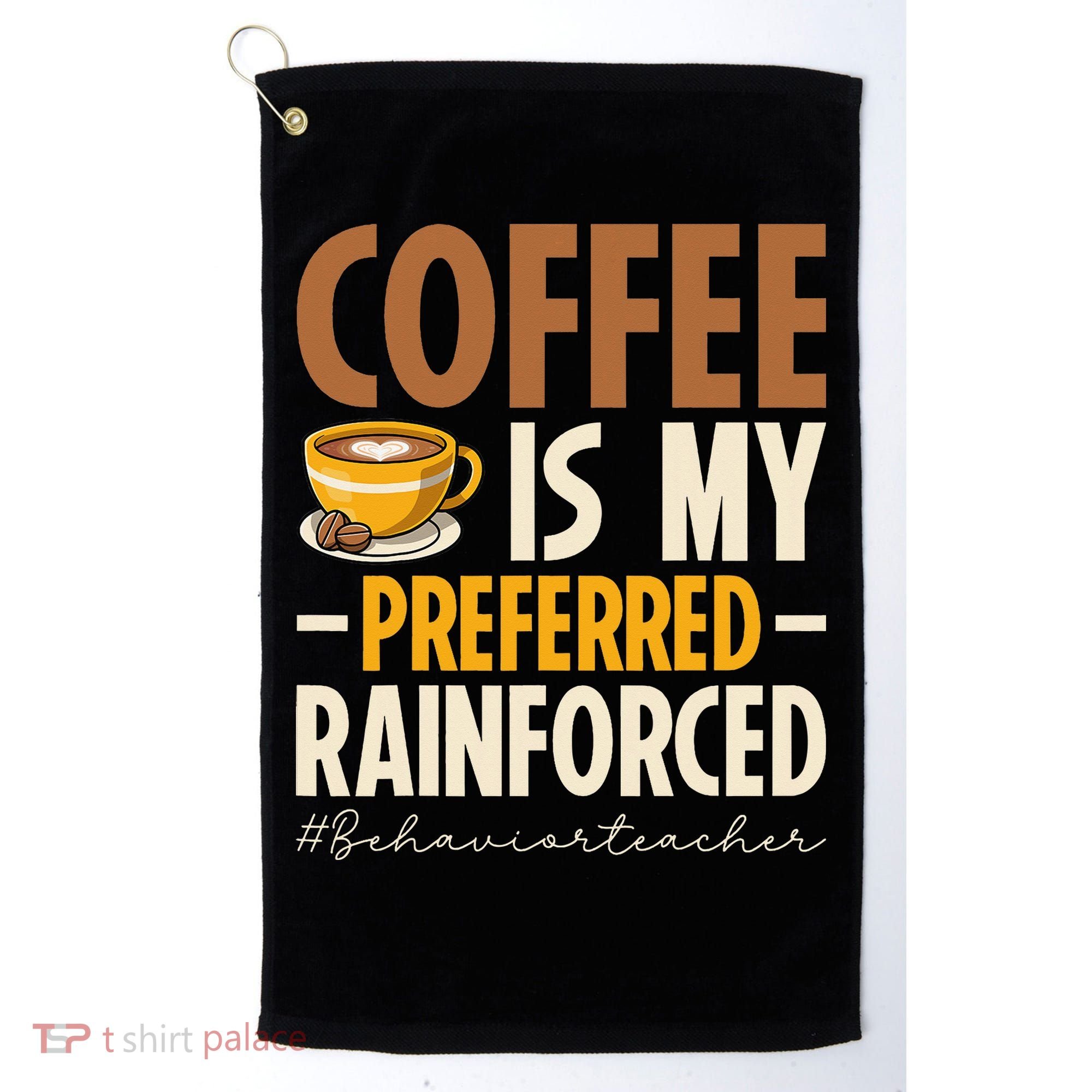 Coffee Is My Preferred Reinforcer Behavior Teacher ABA Golf Towel