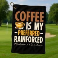 Coffee Is My Preferred Reinforcer Behavior Teacher ABA Golf Towel thumb 1