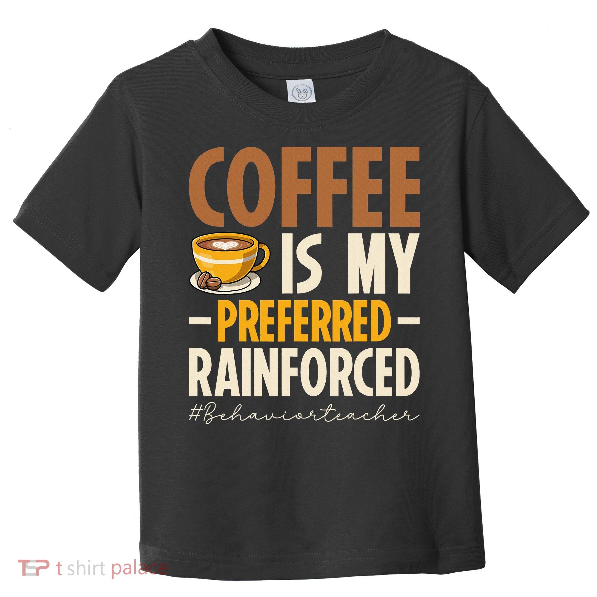 Coffee Is My Preferred Reinforcer Behavior Teacher ABA Toddler T-Shirt